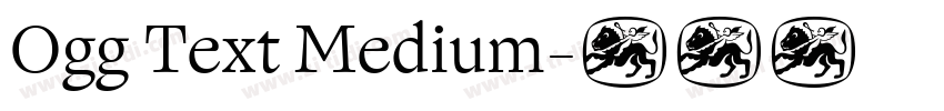 Ogg Text Medium字体转换 Ogg Text Medium字体转换